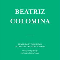Beatriz Colomina | Privacidad y Publicidad en la Era de las Redes Sociales